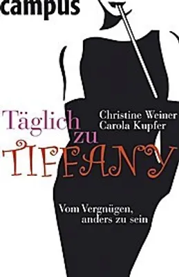Produktbild von Täglich zu Tiffany: Vom Vergnügen anders zu sein