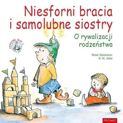 Image de ISBN Niesforni bracia i samolubne siostry O rywalizacji rodzeństwa, Polski, Broszurowa okładka, 32 stron(y)