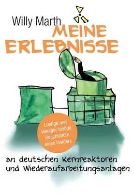 Produktbild von Meine Erlebnisse an deutschen Kernreaktoren und Wiederaufarbeitungsanlagen