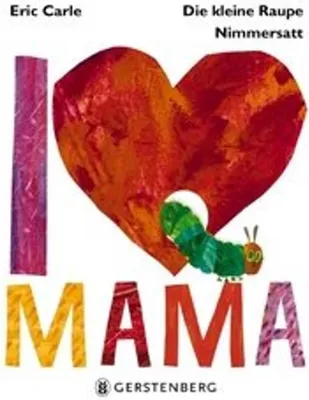Produktbild von Die kleine Raupe Nimmersatt - I Love Mama