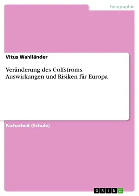 Produktbild von Veränderung des Golfstroms. Auswirkungen und Risiken für Europa