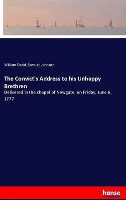 Produktbild von The Convict's Address to his Unhappy Brethren