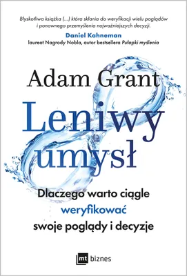 Immagine prodotto di ISBN Leniwy umysł Dlaczego warto ciągle weryfikować swoje poglądy i decyzje, Polski, Broszurowa okładka, 358 stron(y)