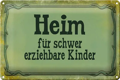 Produktbild von Blechschild Spruch 30x20cm Heim schwer erziehbare Kinder