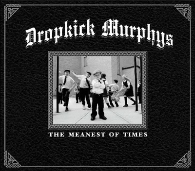 Zdjęcie produktu dla Dropkick Murphys - The Meanest Of Times (Reissue) (LP)