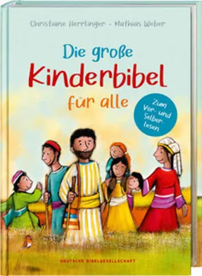 Produktbild von Die große Kinderbibel für alle. Die bekanntesten Geschichten aus der Bibel für Kinder erzählt. Originell & farbenfroh illustriert. Ab 6 Jahren oder zum Vorlesen in der Familie, Kita & Grundschule