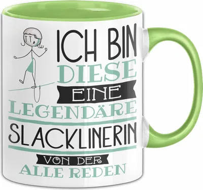 Produktbild von Slacklinerin Tasse Geschenk Ich Bin Diese Eine Legendäre Slacklinerin Von Der Alle Reden Geschenkidee Geburtstag Weihnachten (Grün)