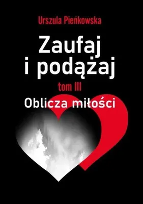 Immagine prodotto di Zaufaj i podążaj T.3 Oblicza miłości - Urszula Pieńkowska