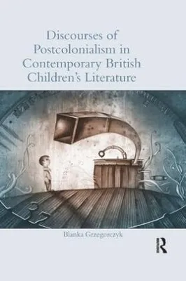 Obrázek produktu pro Discourses of Postcolonialism in Contemporary British Children's Literature