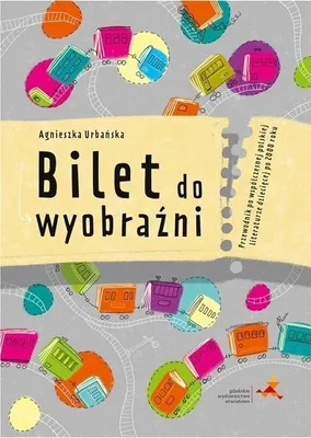 Immagine prodotto di Bilet do Wyobraźni Przewodnik po współczesnej polskiej literaturze dziecięcej po 2000 roku