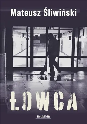 Image de Łowca - Mateusz Śliwiński - powieść kryminalna