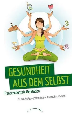 Produktbild von Gesundheit aus dem Selbst: Transzendentale Meditation