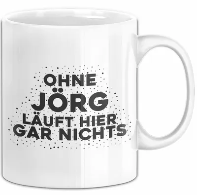 Produktbild von Joerg Tasse Ohne Joerg Laeuft Hier Gar Nichts Geschenk (Weiß)