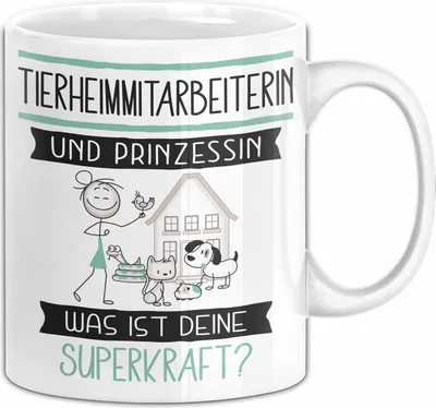 Produktbild von Tierheimmitarbeiterin Und Prinzessin Tasse Geschenk Für Eine Tierheimmitarbeiterin Geburtstag Was Ist Deine Superkraft (Weiß)