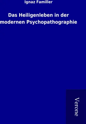 Produktbild von Das Heiligenleben in der modernen Psychopathographie