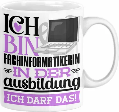 Produktbild von Fachinformatikerin Ausbildung Start Geschenk Tasse Ich Bin Fachinformatikerin In Der Ausbildung Ich Darf Das Kaffee-Becher Geschenkidee (Weiß)