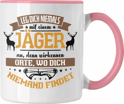 Produktbild von Trendation - Jäger Tasse Hochsitz! Lustiges Geschenk für Jäger Leg Dich Niemals Mit Einem Jäger An (Rosa)