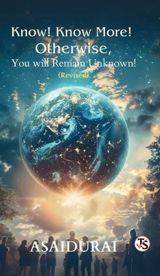 Produktbild von Know! Know More! Otherwise, You Will Remain Unknown!