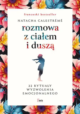 Immagine prodotto di Rozmowa z ciałem i duszą. 22 rytuały wyzwolenia emocjonalnego