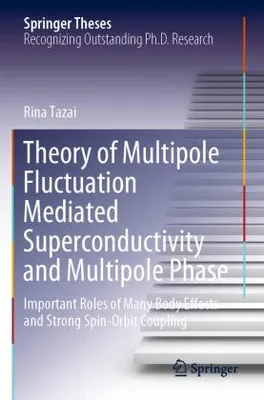 Obrázok produktu pre Theory of Multipole Fluctuation Mediated Superconductivity and Multipole Phase