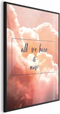 Produktbild von Posterpapier Poster - All We Have Is Now 60x90 cm Text m-C-0283-ao-a