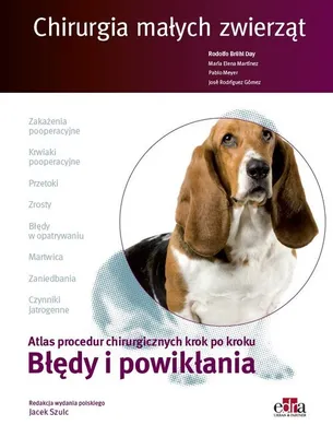 Produktbild von Chirurgia małych zwierząt. Błędy i powikłania. (Buch auf Polnisch)