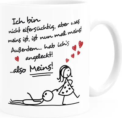 Produktbild von Kaffee-Tasse Ich bin nicht eifersüchtig, aber was meins ist, ist nun mal meins Geschenk Liebe Valentinstag lustig Moonworks® Frau weiß Keramik-Tasse