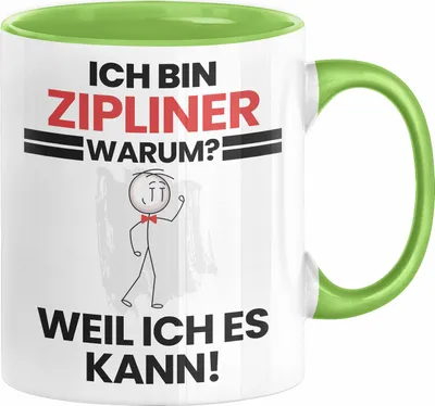 Produktbild von Zipliner Geschenk Tasse Lustiger Spruch Ich Bin Zipliner Warum Weil Ich Es Kann Geschenkidee Bester Zipliner Geburtstag Kaffee-Becher (Grün)