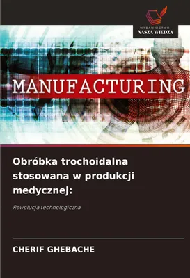 Produktbild von Obróbka trochoidalna stosowana w produkcji medycznej: