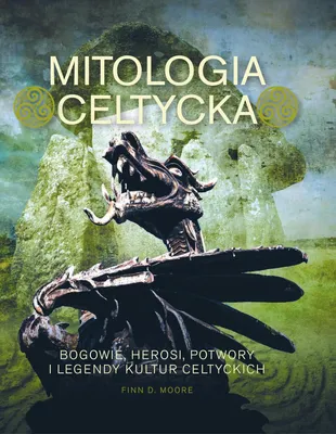 Produktbild von Mitologia celtycka. Bogowie, herosi, potwory i legendy kultur celtyckich