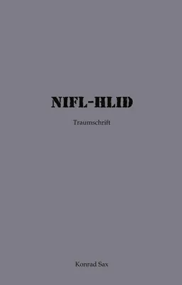 Immagine prodotto di Nifl - Hlid: Sammlung von Essays von Konrad Sax über die undurchsichtige Welt zwischen Wachen und Schlafen