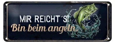 Produktbild von Blechschild Spruch 27x10cm mir reicht´s bin beim Angeln Dekoration