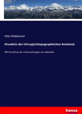 Produktbild von Grundriss der chirurgischtopographischen Anatomie