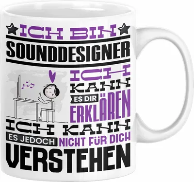 Produktbild von Sounddesigner Geschenk Tasse Geschenkidee für Sounddesigner Geburtstag Lustig Ich Bin Sounddesigner Ich Kann Es Dir Erklären Aber Nicht Für Dich Verstehen (Weiß)