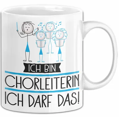Produktbild von Geschenk für Chorleiterin Tasse Lustige Geschenkidee Geburtstag Ich Bin Chorleiterin Ich Darf Das (Weiß)