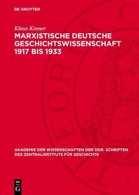 Produktbild von Marxistische deutsche Geschichtswissenschaft 1917 bis 1933