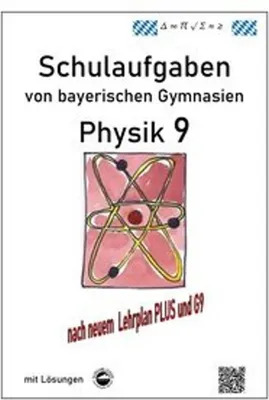 Obrázek produktu pro VERLAG: DURCHBLICKER VERLAG Physik 9, Schulaufgaben (G9, LehrplanPLUS) von bayerischen Gymnasien mit Lösungen, Klasse 9