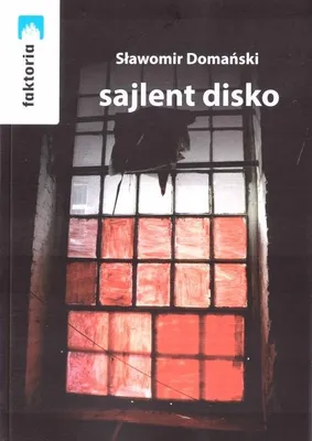 Zdjęcie produktu dla Sajlent disco - Sławomir Domański (Buch auf Polnisch)