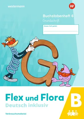 Produktbild von Flex und Flora - Deutsch inklusiv. Buchstabenheft 6 inklusiv (B) GS