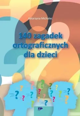 Produktbild von 140 zagadek ortograficznych dla dzieci - Katarzyna Michalec