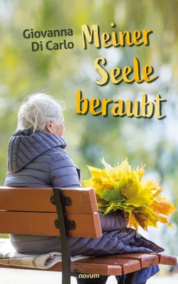 Produktbild von Meiner Seele beraubt: Einblicke in die Erfahrungen von Menschen in Alten- und Pflegeheimen