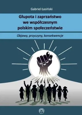 Immagine prodotto di Głupota i zaprzaństwo we współczesnym społeczeństwie polskim - Gabriel Łasiński