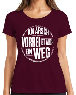 Produktbild von Am Arsch vorbei ist auch ein Weg Lustig Spruch Statement Sarkasmus Damen T-Shirt, Burgundy, XXL