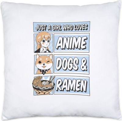 Just a girl who loves Anime, Dogs and Ramen Kissen Inkl Füllung Anime Fans Dogs Ramen Lieblingsgericht Hundefan