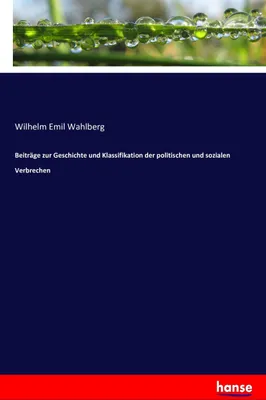 Produktbild von Beiträge zur Geschichte und Klassifikation der politischen und sozialen Verbrechen