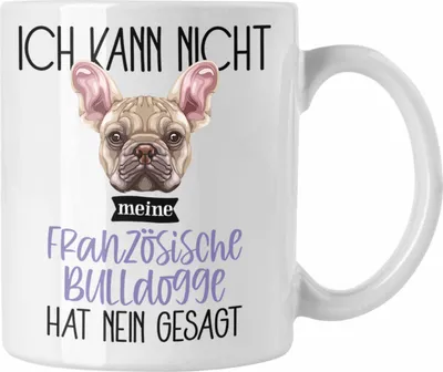 Produktbild von Trendation - Französische Bulldogge Besitzer Tasse Geschenk Lustiger Spruch Geschenkidee Ich Kann Nicht Mein Französische Bulldogge Hat Nein Gesagt (Weiß)