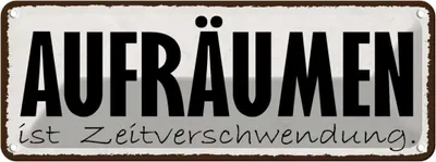 Image de vianmo Plaque en tôle 10x27 cm Aufräumen Zeitverschwendung