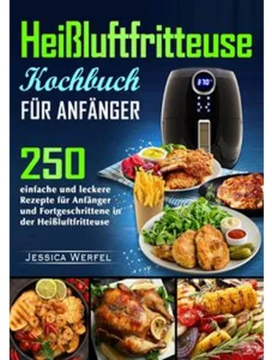 Produktbild von Heißluftfritteuse Kochbuch für Anfänger