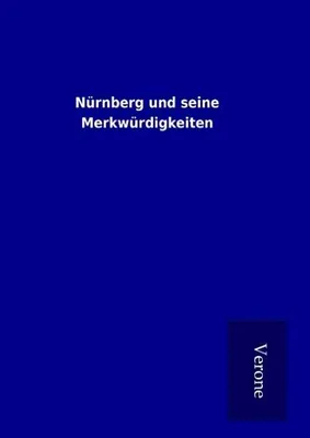 Produktbild von Nürnberg und seine Merkwürdigkeiten