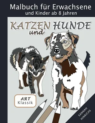 Produktbild von Klassik Art Malbuch für Erwachsene und Kinder ab 8 Jahren - Katzen und Hunde